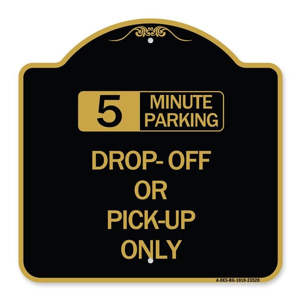Signmission Off or Pick-Up Choose Your Limit Minute Parking, Black & Gold Alum Sign, 18" x 18", BG-1818-23528 A-DES-BG-1818-23528